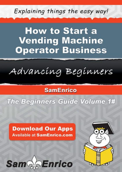 How to Start a Vending Machine Operator Business