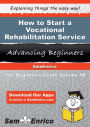 How to Start a Vocational Rehabilitation Service Business