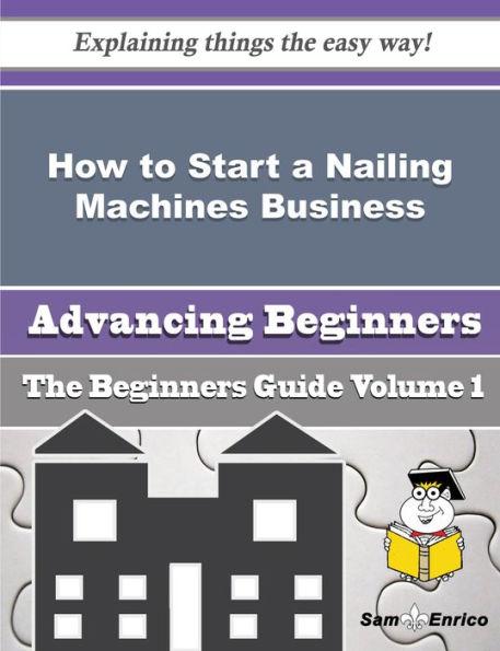 How to Start a Nailing Machines Business (Beginners Guide)