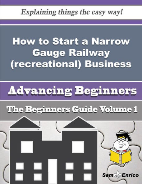 How to Start a Narrow Gauge Railway (recreational) Business (Beginners Guide)