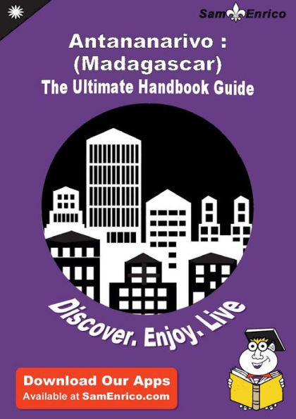 Ultimate Handbook Guide to Antananarivo : (Madagascar) Travel Guide