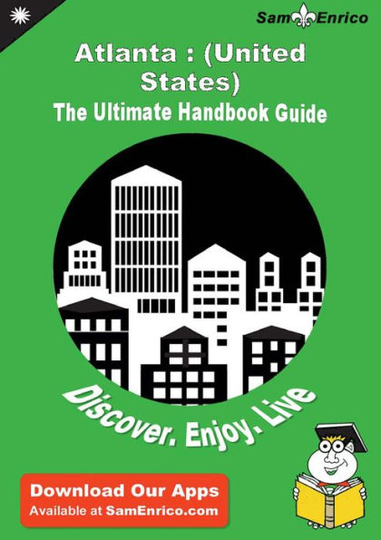 Ultimate Handbook Guide to Atlanta : (United States) Travel Guide