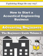 How to Start a Acoustical Engineering Business (Beginners Guide)
