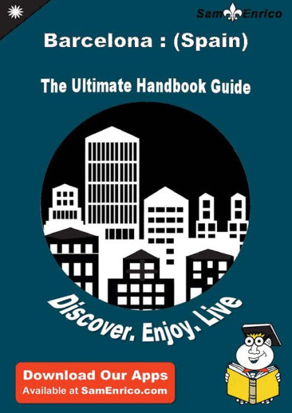 Ultimate Handbook Guide to Barcelona : (Spain) Travel Guide