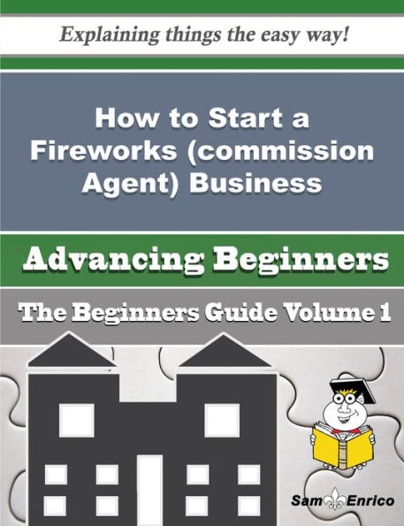 How to Start a Fireworks (commission Agent) Business (Beginners Guide)