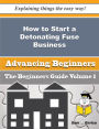 How to Start a Detonating Fuse Business (Beginners Guide)