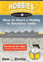 How to Start a Hobby in Amateur radio