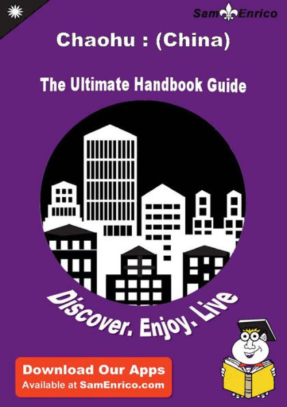 Ultimate Handbook Guide to Chaohu : (China) Travel Guide