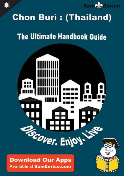 Ultimate Handbook Guide to Chon Buri : (Thailand) Travel Guide