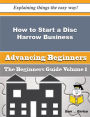 How to Start a Disc Harrow Business (Beginners Guide)