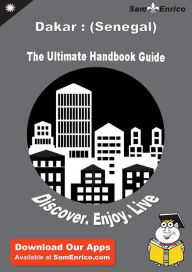 Title: Ultimate Handbook Guide to Dakar : (Senegal) Travel Guide, Author: Overcash Jacalyn