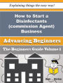 How to Start a Disinfectants (commission Agent) Business (Beginners Guide)