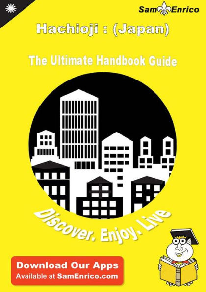 Ultimate Handbook Guide to Hachioji : (Japan) Travel Guide