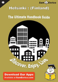 Title: Ultimate Handbook Guide to Helsinki : (Finland) Travel Guide, Author: Welch Gwen