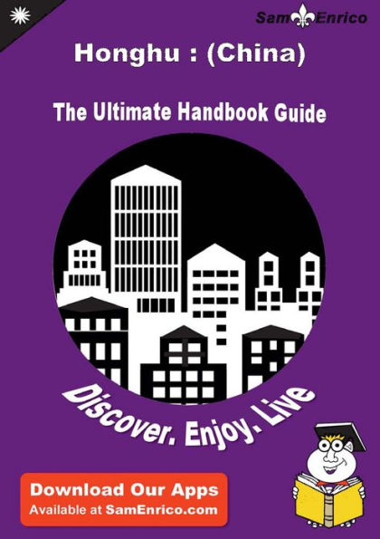 Ultimate Handbook Guide to Honghu : (China) Travel Guide