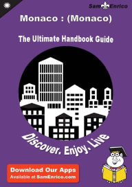Title: Ultimate Handbook Guide to Monaco : (Monaco) Travel Guide, Author: Spradlin Angele