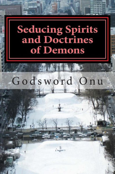 Seducing Spirits and Doctrines of Demons: The Spirit of the Last Days