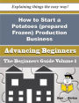 How to Start a Potatoes (prepared Frozen) Production Business (Beginners Guide)