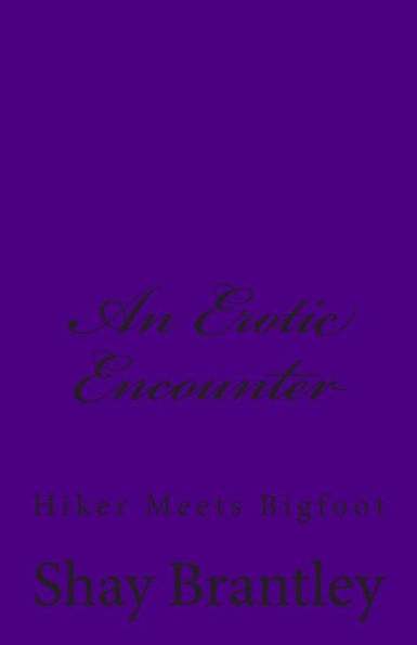 An Erotic Encounter: Hiker Meets Bigfoot