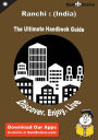 Ultimate Handbook Guide to Ranchi : (India) Travel Guide