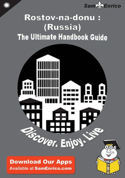Ultimate Handbook Guide to Rostov-na-donu : (Russia) Travel Guide