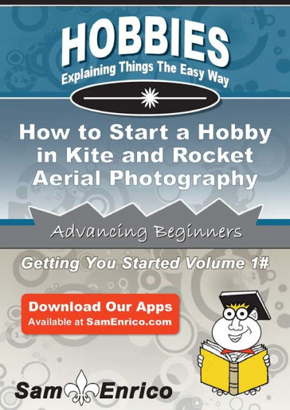 How to Start a Hobby in Kite and Rocket Aerial Photography