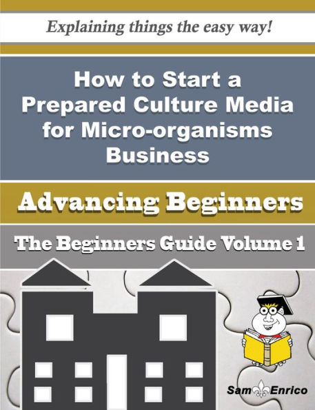 How to Start a Prepared Culture Media for Micro-organisms Business (Beginners Guide)