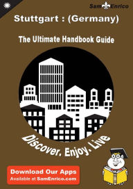 Title: Ultimate Handbook Guide to Stuttgart : (Germany) Travel Guide, Author: Hughey Janene