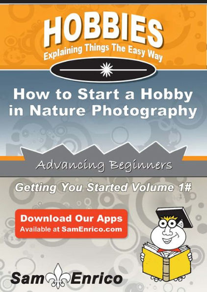 How to Start a Hobby in Nature Photography