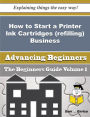 How to Start a Printer Ink Cartridges (refilling) Business (Beginners Guide)