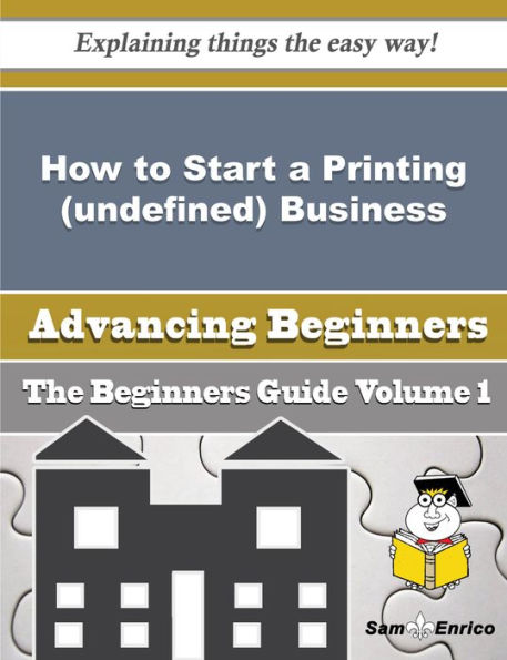 How to Start a Printing (undefined) Business (Beginners Guide)