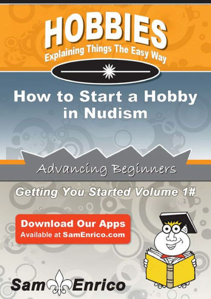 How to Start a Hobby in Nudism