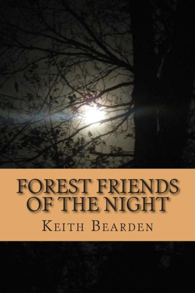 Forest Friends of the Night: My True Story of Discovery of the Bigfoot People