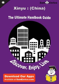 Title: Ultimate Handbook Guide to Xinyu : (China) Travel Guide, Author: Leonard Eva