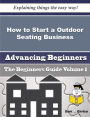 How to Start a Outdoor Seating Business (Beginners Guide)