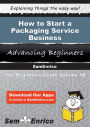 How to Start a Packaging Service Business