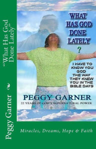 Title: What Has God Done Lately: I Have To Know You God-The Way They Knew You In The Bible Days, Author: Essie Johnson