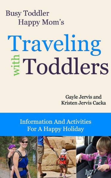 Traveling With Toddlers: Information and Activities for a Happy Holiday