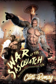 Title: War of the Sasquatch, Author: Clint Romag