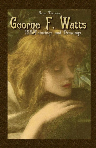 George F. Watts: 122 Paintings and Drawings