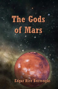 Title: The Gods of Mars, Author: Edgar Rice Burroughs