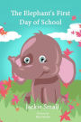 The Elephant's First Day of School