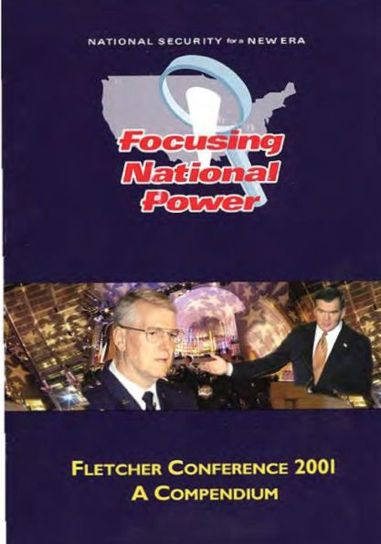 National Security for a New Era: Focusing National Power
