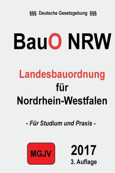 BauO NRW: Landesbauordnung für Nordrhein-Westfalen