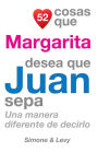 52 Cosas Que Margarita Desea Que Juan Sepa: Una Manera Diferente de Decirlo