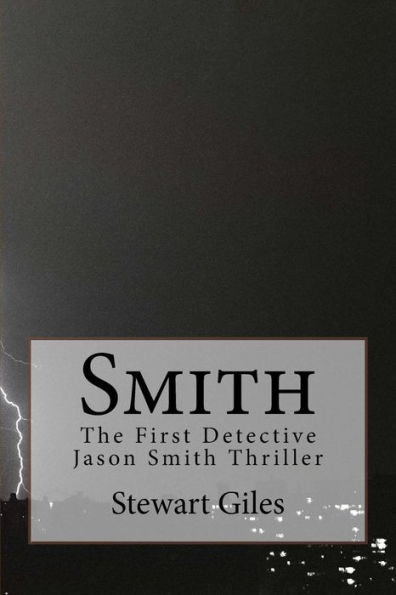 Smith: The First detective Jason Smith Thriller