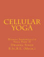 cellular yoga: Human immortality Part II
