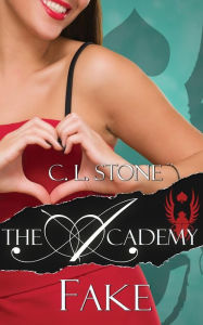 Title: The Academy - Fake, Author: C L Stone