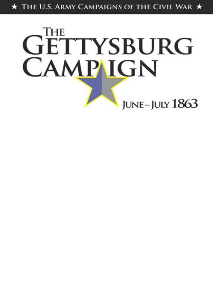 The Gettysburg Campaign: June-July 1863