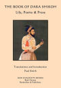 The Book of Dara Shikoh: Life, Poems & Prose